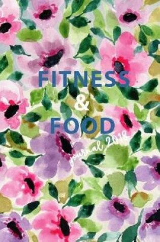 Cover of Food And Fitness Journal 2018