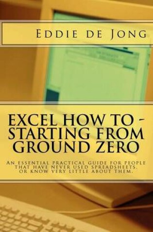 Cover of Excel How to - Starting from Ground Zero