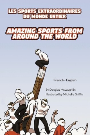 Cover of Amazing Sports from Around the World (French-English)