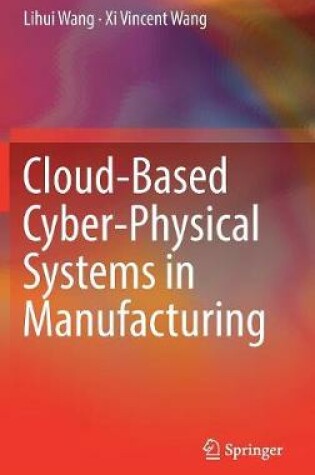 Cover of Cloud-Based Cyber-Physical Systems in Manufacturing