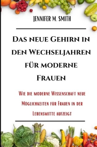 Cover of Das Neue Gehirn In Den Wechseljahren f�r Moderne Frauen