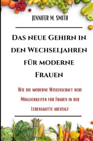 Cover of Das Neue Gehirn In Den Wechseljahren für Moderne Frauen