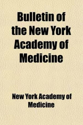 Cover of Bulletin of the New York Academy of Medicine (Volume 4)