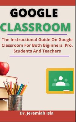 Book cover for Google Classroom Guide