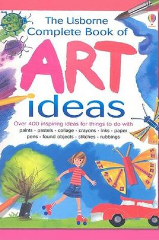 Cover of The Usborne Complete Book of Art Ideas