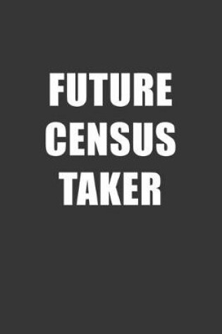 Cover of Future Census Taker Notebook