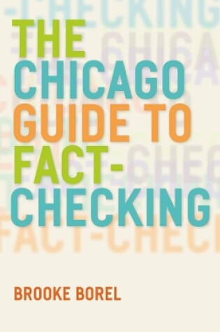 Cover of The Chicago Guide to Fact–Checking