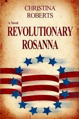 Book cover for Revolutionary Rosanna Book 1