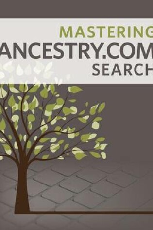 Cover of Mastering Ancestry.com Search