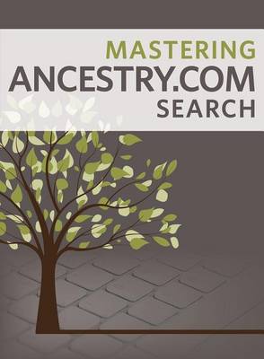 Book cover for Mastering Ancestry.com Search