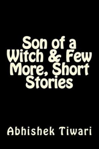 Cover of Son of a Witch & Few more, short stories