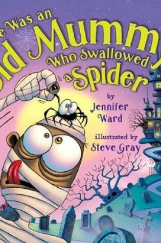 Cover of There Was an Old Mummy Who Swallowed a Spider