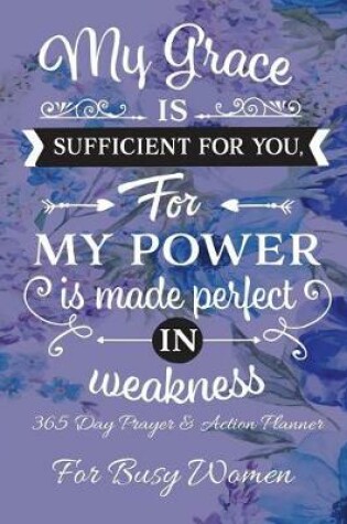 Cover of My Grace Is Sufficient For You For My Power Is Made Perfect In Weakness