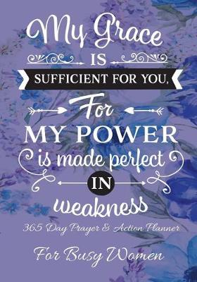 Book cover for My Grace Is Sufficient For You For My Power Is Made Perfect In Weakness