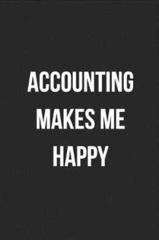 Cover of Accounting Makes Me Happy