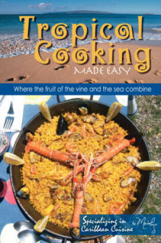 Cover of Tropical Cooking Made Easy