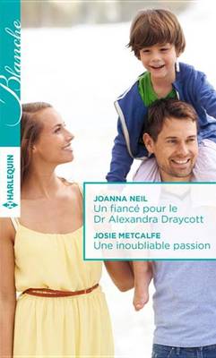 Book cover for Un Fiance Pour Le Dr Alexandra Draycott - Une Inoubliable Passion