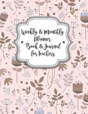 Book cover for Weekly & Monthly Planner Book & Journal for Teacher