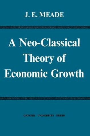 Cover of A Neo-Classical Theory of Economic Growth