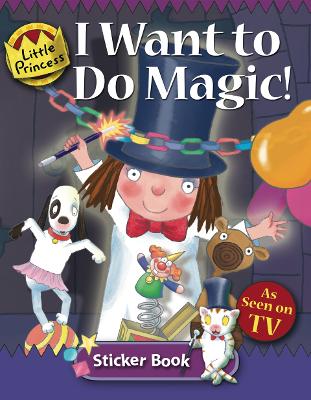 Book cover for I Want to do Magic: Little Princess Sticker Book