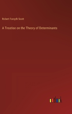 Book cover for A Treatise on the Theory of Determinants