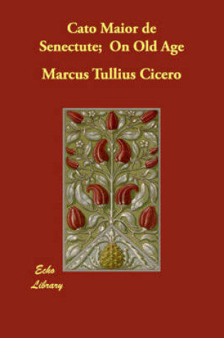 Cover of Cato Maior de Senectute; On Old Age