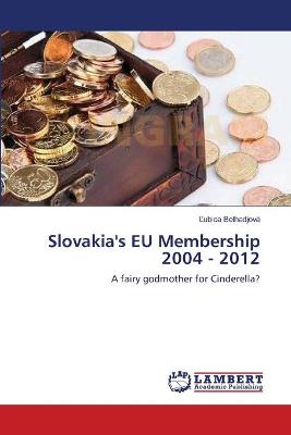 Cover of Slovakia's EU Membership 2004 - 2012