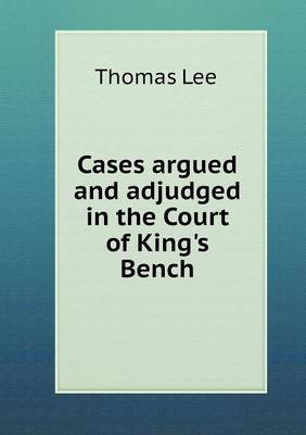 Book cover for Cases argued and adjudged in the Court of King's Bench