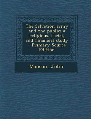 Book cover for The Salvation Army and the Public; A Religious, Social, and Financial Study - Primary Source Edition