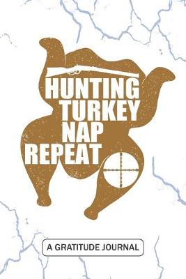 Book cover for Hunting Turkey Nap Repeat - A Gratitude Journal