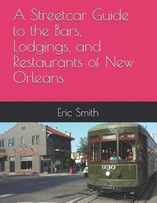 Book cover for A Streetcar Guide to the Bars, Lodgings, and Restaurants of New Orleans