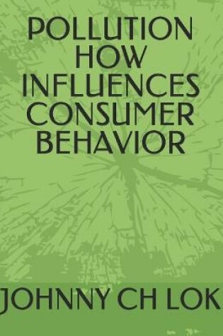 Cover of Pollution Influences Consumer Behavior