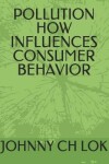 Book cover for Pollution Influences Consumer Behavior