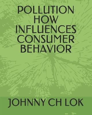 Book cover for Pollution Influences Consumer Behavior