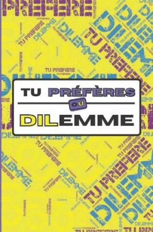 Cover of Tu Préfères Ou Dilemme