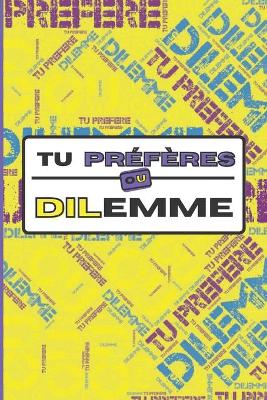 Book cover for Tu Préfères Ou Dilemme