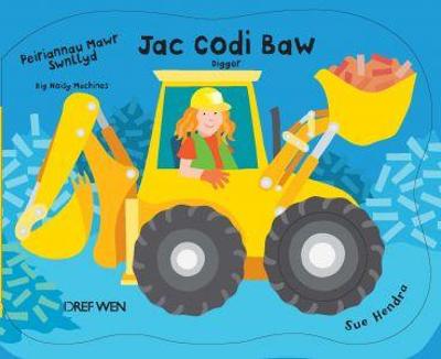 Book cover for Peiriannau Mawr Swnllyd: Jac Codi Baw/Digger