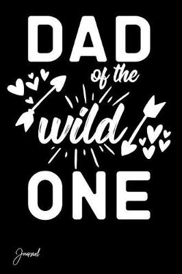 Book cover for Dad of the Wild One Journal