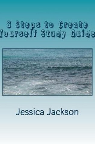 Cover of 8 Steps to Create Yourself Study Guide