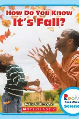 Cover of How Do You Know It's Fall? (Rookie Read-About Science: Seasons)