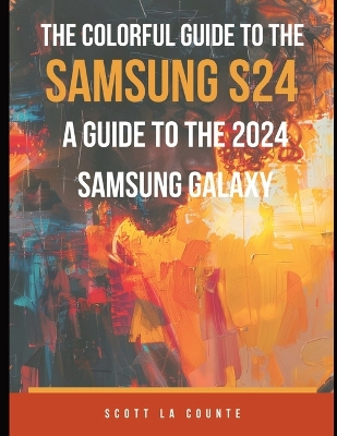 Book cover for The Colorful Guide to the Samsung Galaxy S24