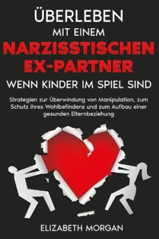 Cover of Überleben mit einem narzisstischen Ex-Partner, wenn Kinder im Spiel sind