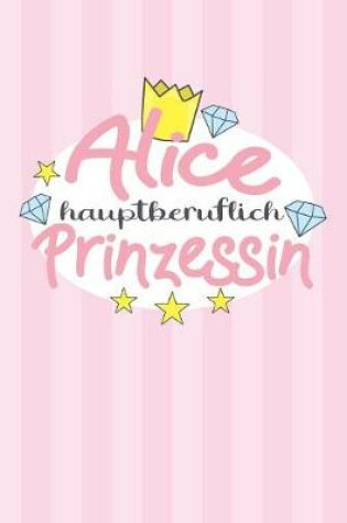 Cover of Alice - hauptberuflich Prinzessin