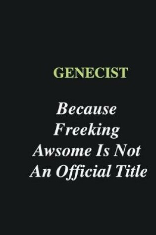 Cover of Genecist Because Freeking Awsome is Not An Official Title