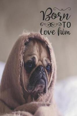 Book cover for Born to Love Him