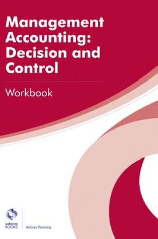 Cover of Management Accounting: Decision and Control Workbook