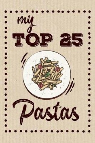 Cover of My Top 25 Pastas