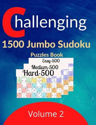 Book cover for Challenging 1500 Jumbo Sudoku Puzzles Book Volume 2