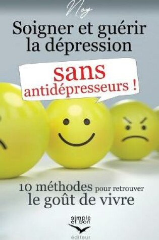 Cover of Soigner et gu�rir la d�pression sans antid�presseurs