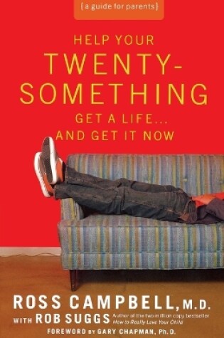 Cover of Help Your Twentysomething Get a Life...And Get It Now